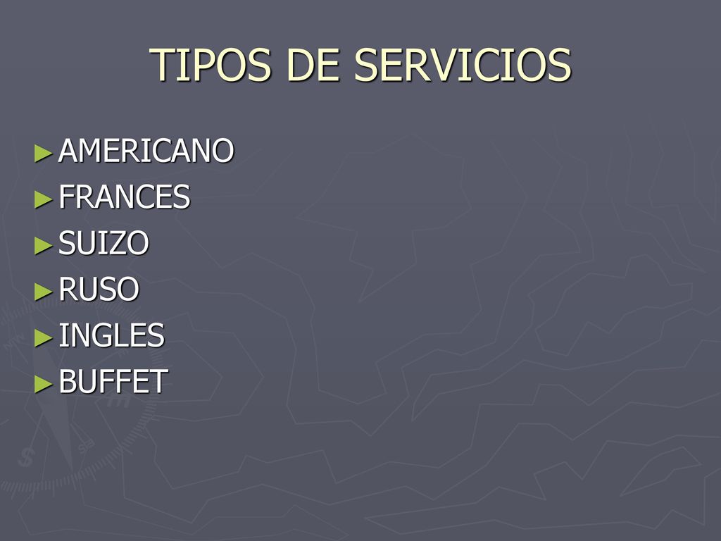 TIPOS DE SERVICIOS AMERICANO FRANCES SUIZO RUSO INGLES BUFFET