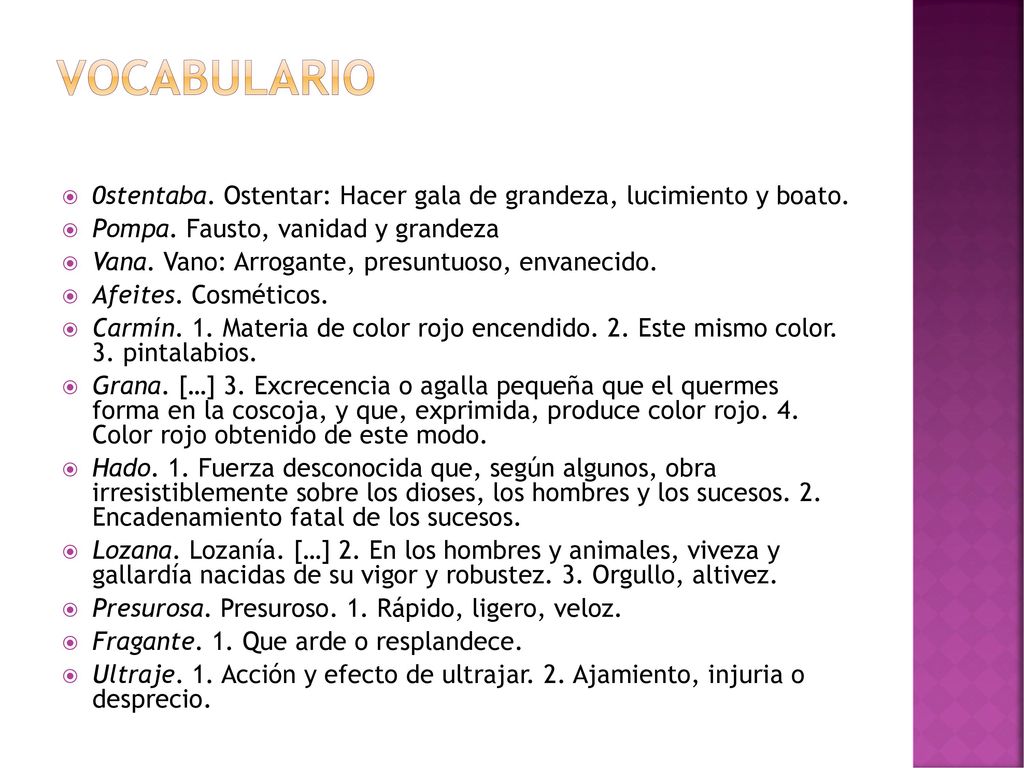 Vocabulario 0stentaba. Ostentar: Hacer gala de grandeza, lucimiento y boato. Pompa. Fausto, vanidad y grandeza.