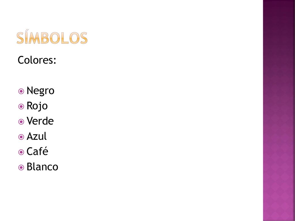 Símbolos Colores: Negro Rojo Verde Azul Café Blanco