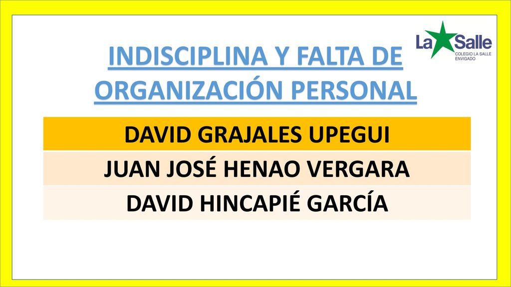 INDISCIPLINA Y FALTA DE ORGANIZACIÓN PERSONAL JUAN JOSÉ HENAO VERGARA