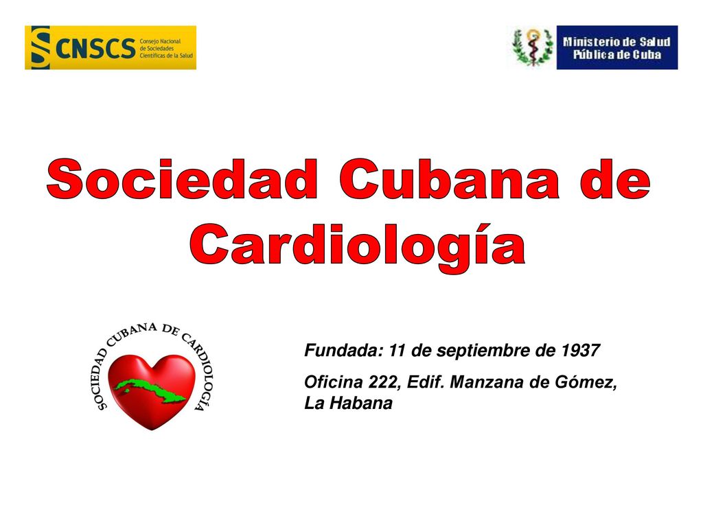 Sociedad Cubana de Cardiología Fundada: 11 de septiembre de 1937