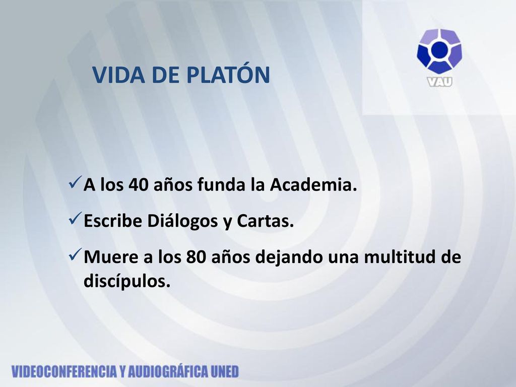 VIDA DE PLATÓN A los 40 años funda la Academia.
