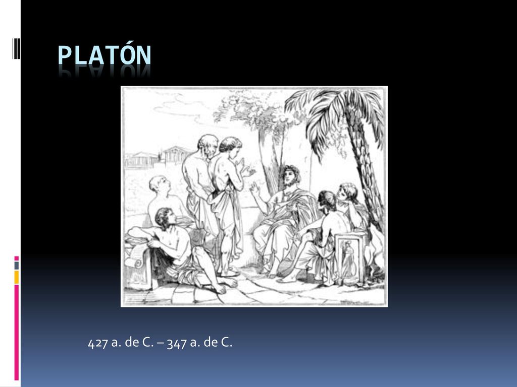 PLATÓN 427 a. de C. – 347 a. de C.