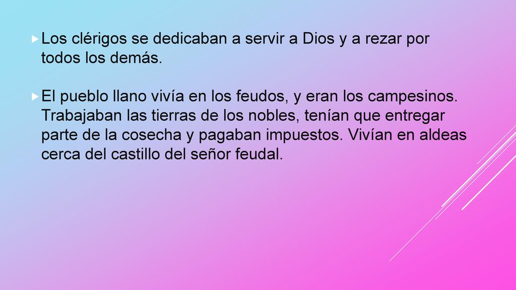 Los clérigos se dedicaban a servir a Dios y a rezar por todos los demás.