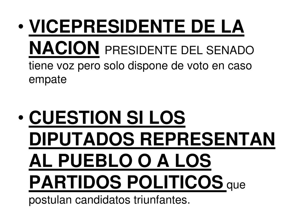 VICEPRESIDENTE DE LA NACION PRESIDENTE DEL SENADO tiene voz pero solo dispone de voto en caso empate