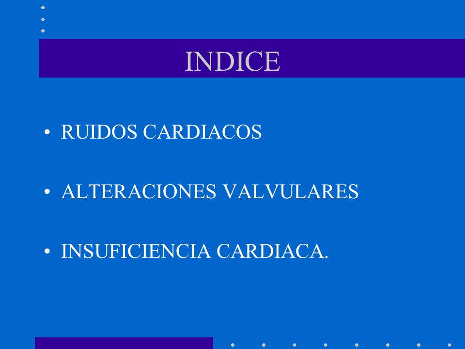 INDICE RUIDOS CARDIACOS ALTERACIONES VALVULARES