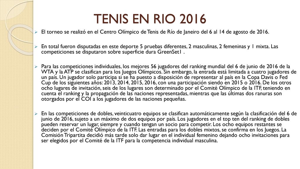 TENIS EN RIO 2016 El torneo se realizó en el Centro Olímpico de Tenis de Río de Janeiro del 6 al 14 de agosto de