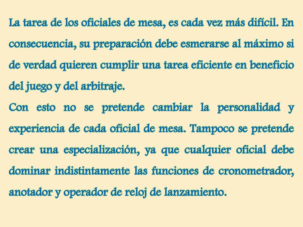 La tarea de los oficiales de mesa, es cada vez más difícil