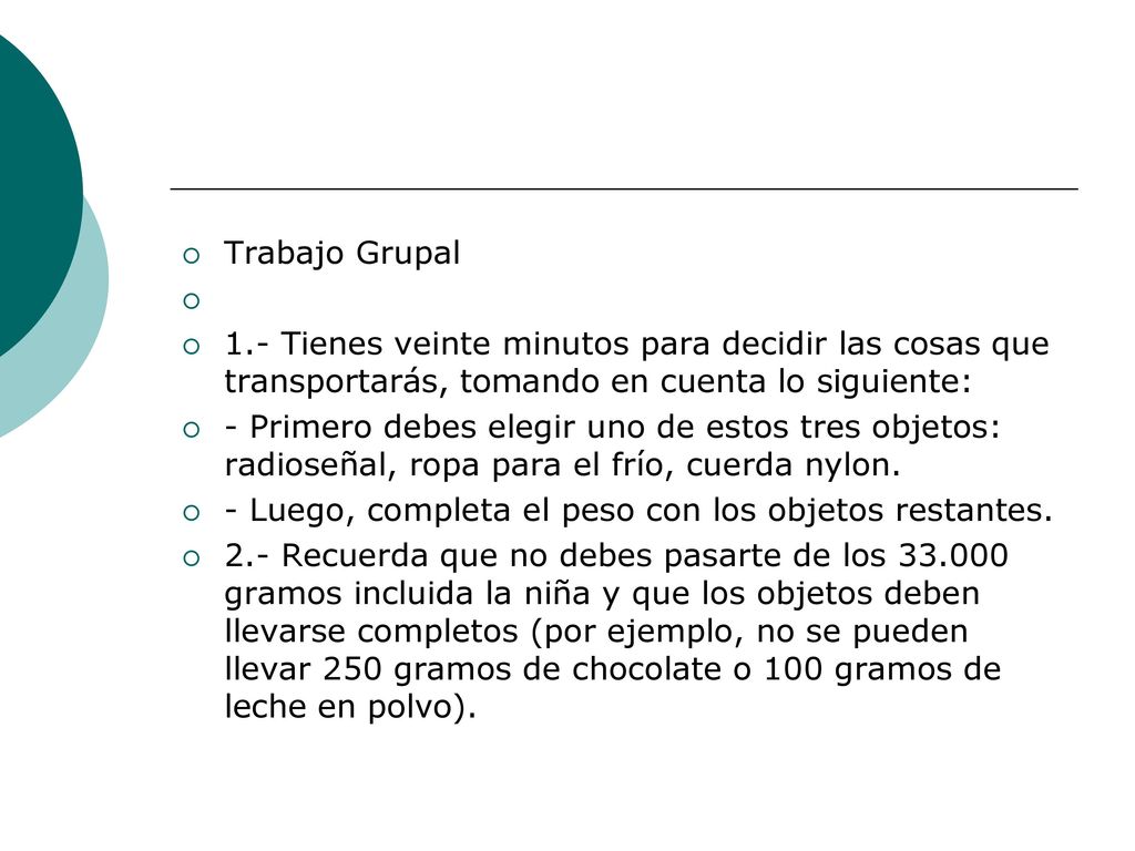Trabajo Grupal 1.- Tienes veinte minutos para decidir las cosas que transportarás, tomando en cuenta lo siguiente: