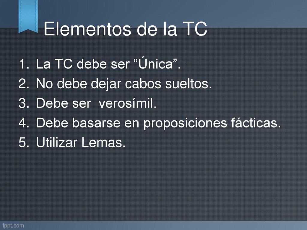 Elementos de la TC La TC debe ser Única .