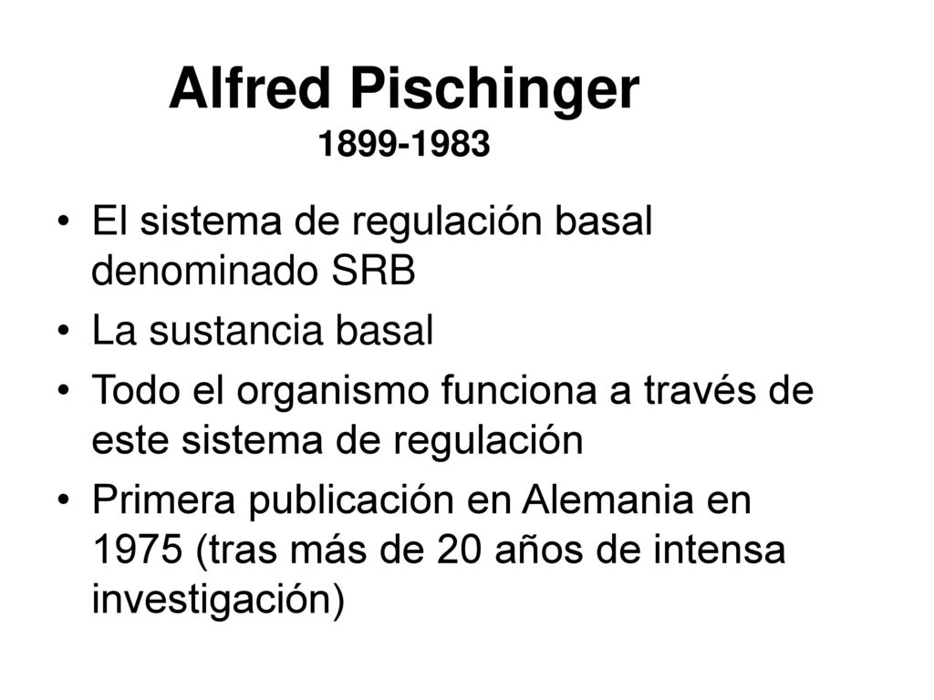 Alfred Pischinger El sistema de regulación basal denominado SRB. La sustancia basal.
