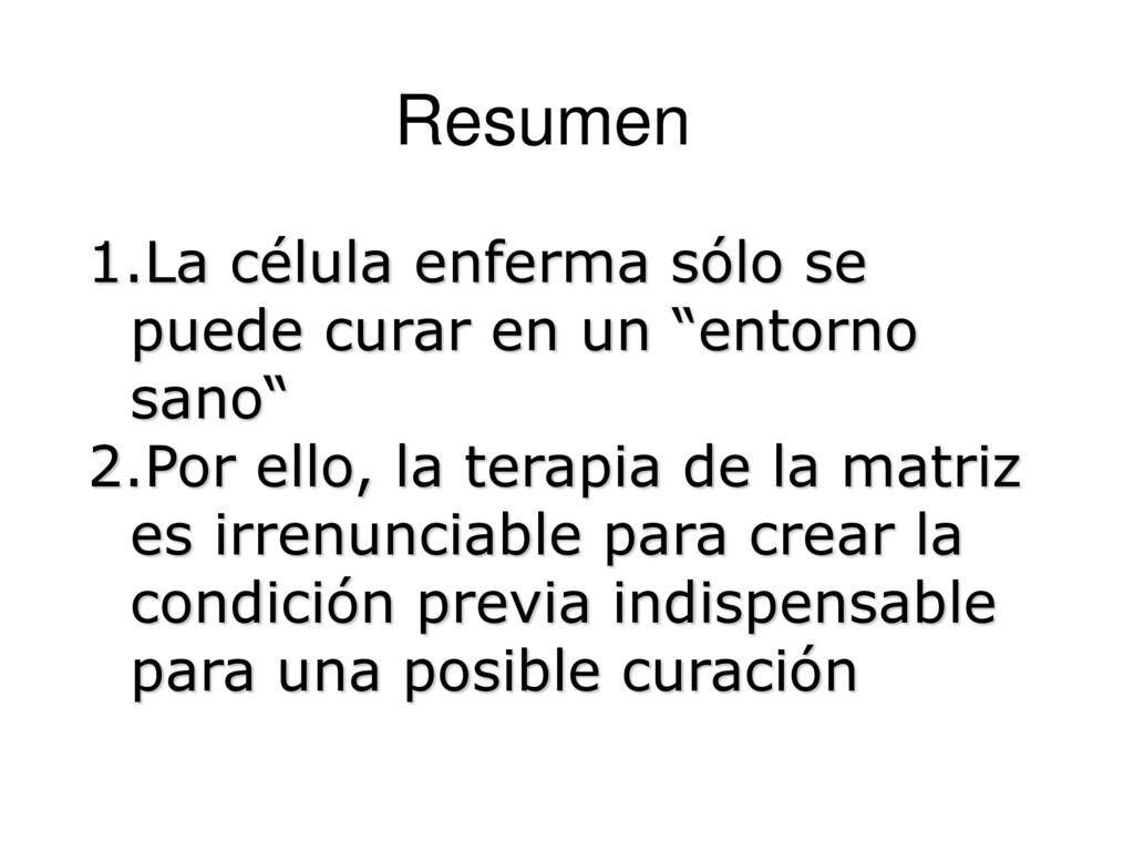 Resumen La célula enferma sólo se puede curar en un entorno sano