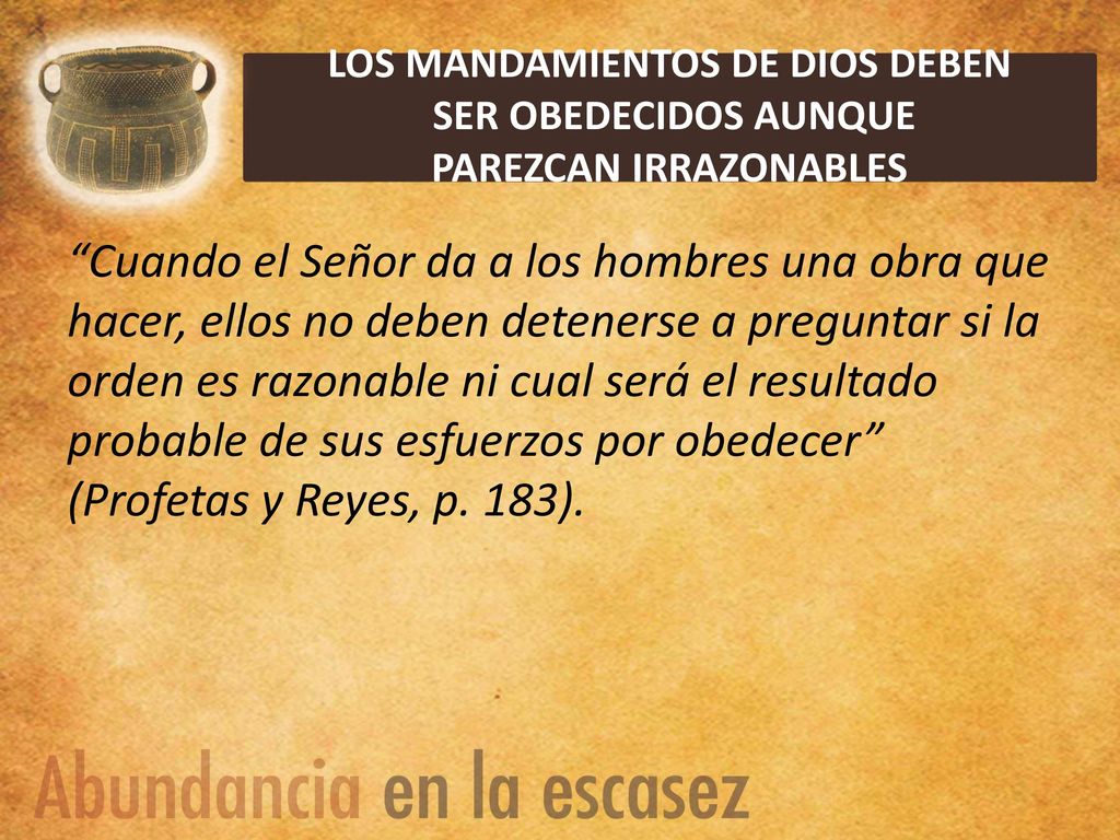 LOS MANDAMIENTOS DE DIOS DEBEN SER OBEDECIDOS AUNQUE PAREZCAN IRRAZONABLES