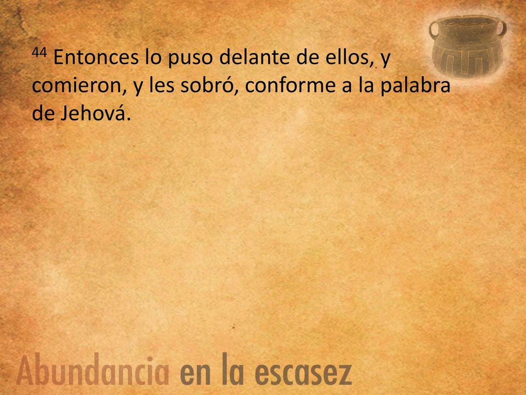 44 Entonces lo puso delante de ellos, y comieron, y les sobró, conforme a la palabra de Jehová.