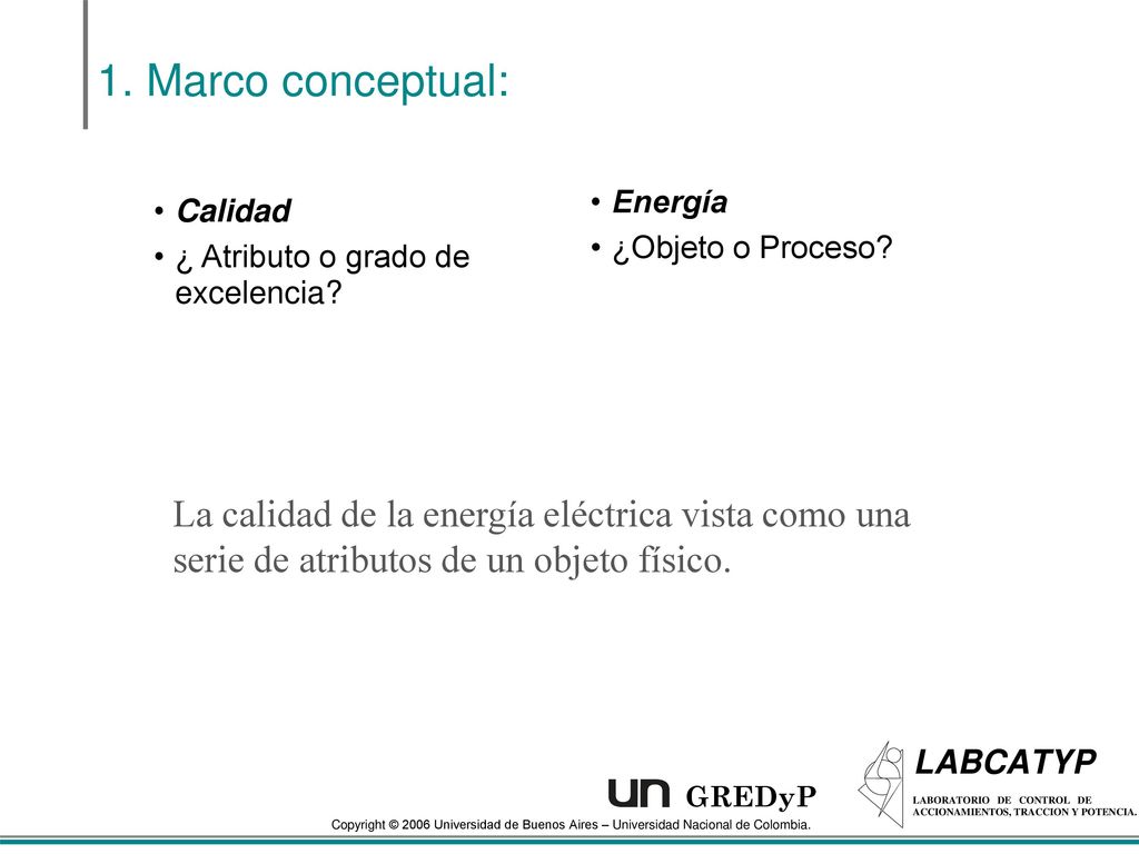 1. Marco conceptual: Energía. ¿Objeto o Proceso Calidad. ¿ Atributo o grado de excelencia