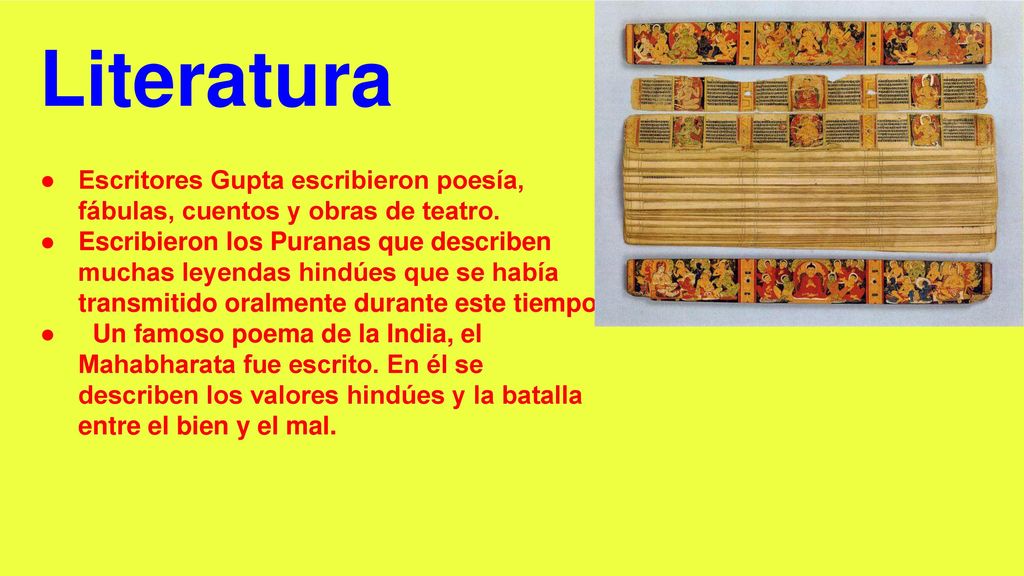 Literatura Escritores Gupta escribieron poesía, fábulas, cuentos y obras de teatro.