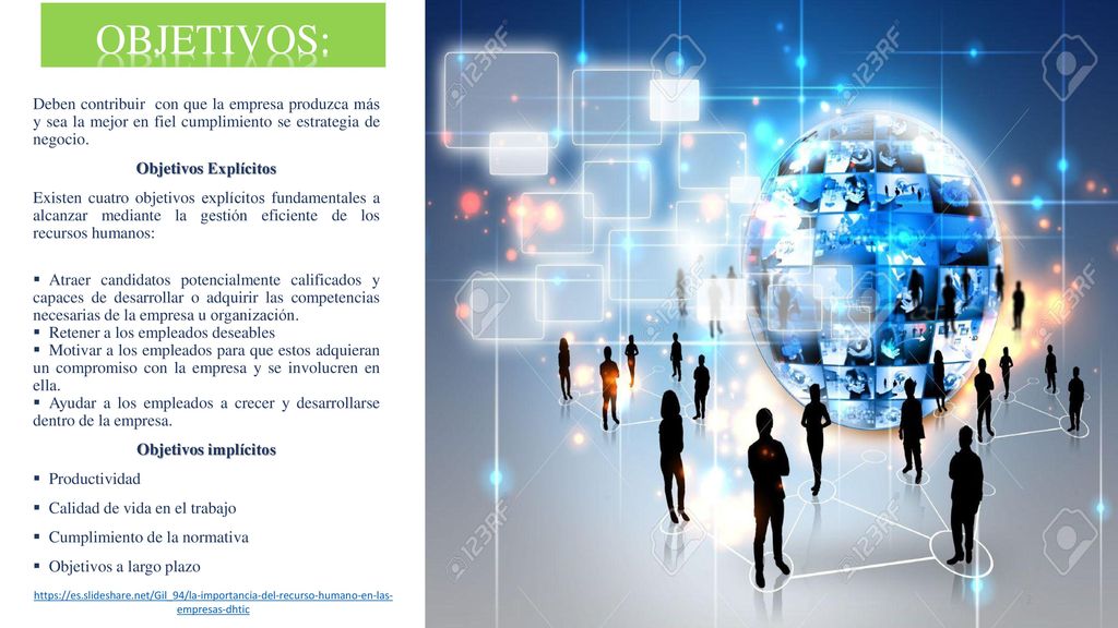OBJETIVOS: Deben contribuir con que la empresa produzca más y sea la mejor en fiel cumplimiento se estrategia de negocio.
