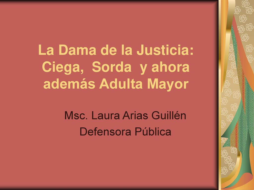 La Dama de la Justicia: Ciega, Sorda y ahora además Adulta Mayor