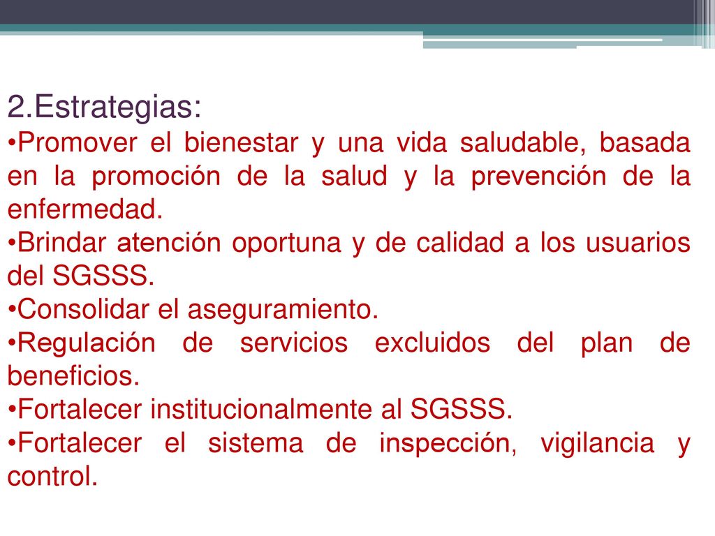 2.Estrategias: Promover el bienestar y una vida saludable, basada en la promoción de la salud y la prevención de la enfermedad.