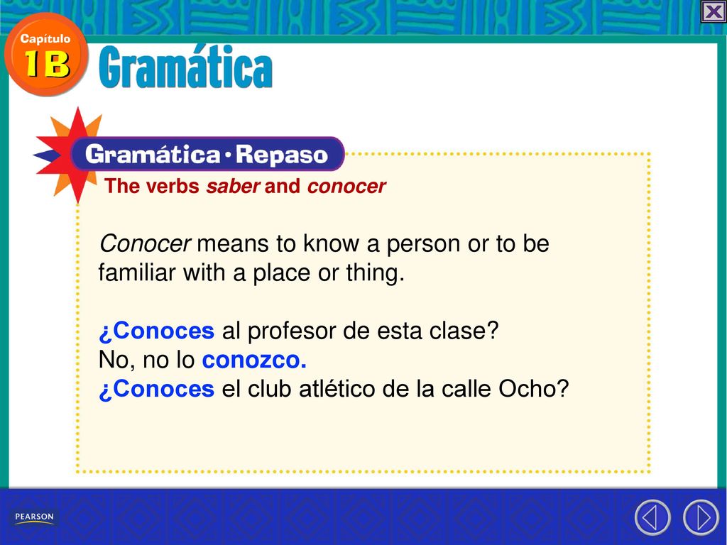 Conocer means to know a person or to be
