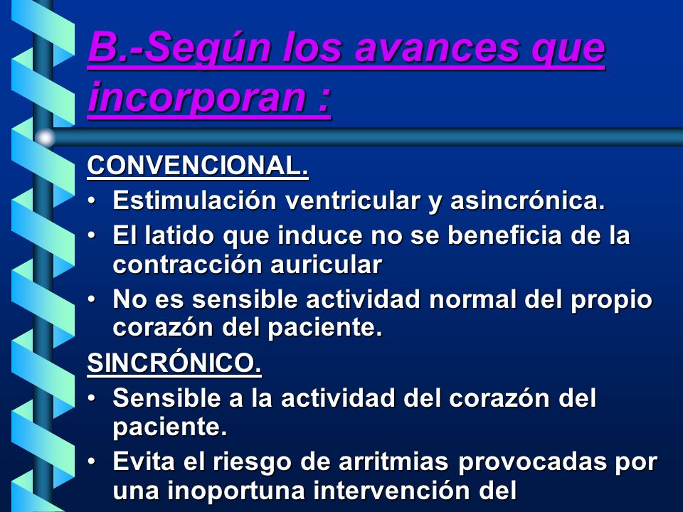 B.-Según los avances que incorporan :