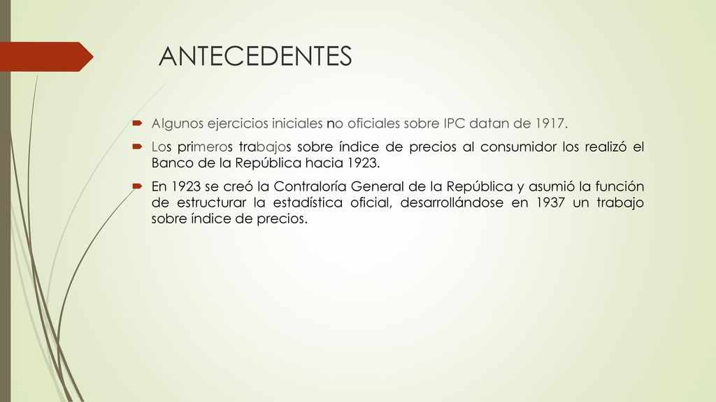 ANTECEDENTES Algunos ejercicios iniciales no oficiales sobre IPC datan de