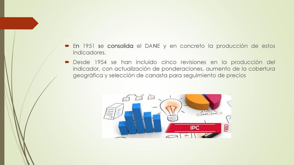 En 1951 se consolida el DANE y en concreto la producción de estos indicadores.