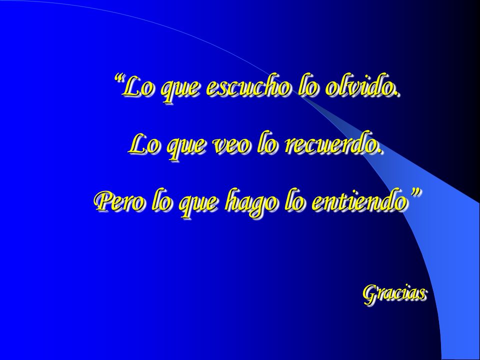 Lo que escucho lo olvido. Lo que veo lo recuerdo.