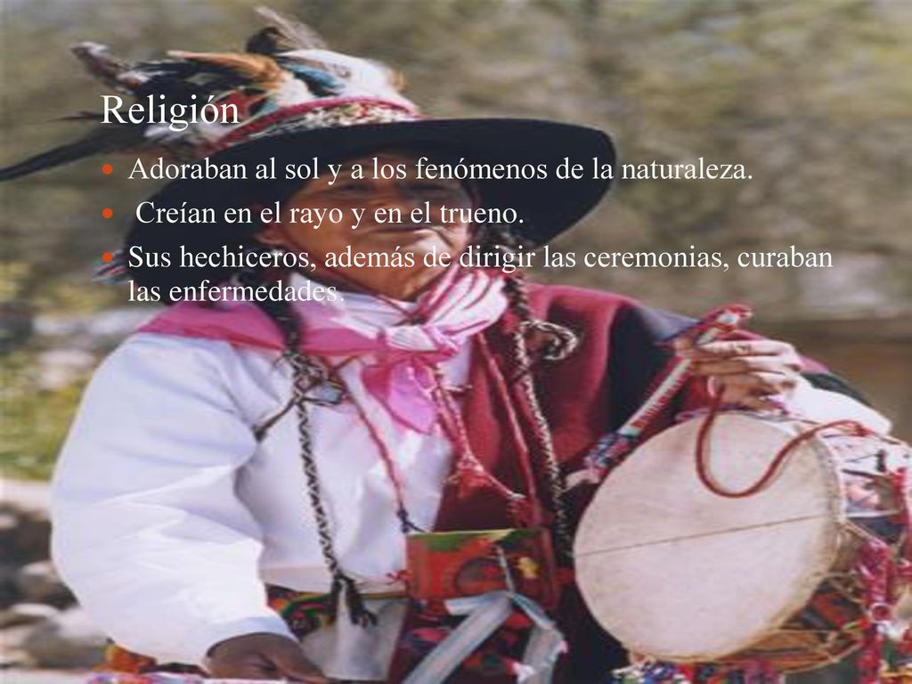 Religión Adoraban al sol y a los fenómenos de la naturaleza.