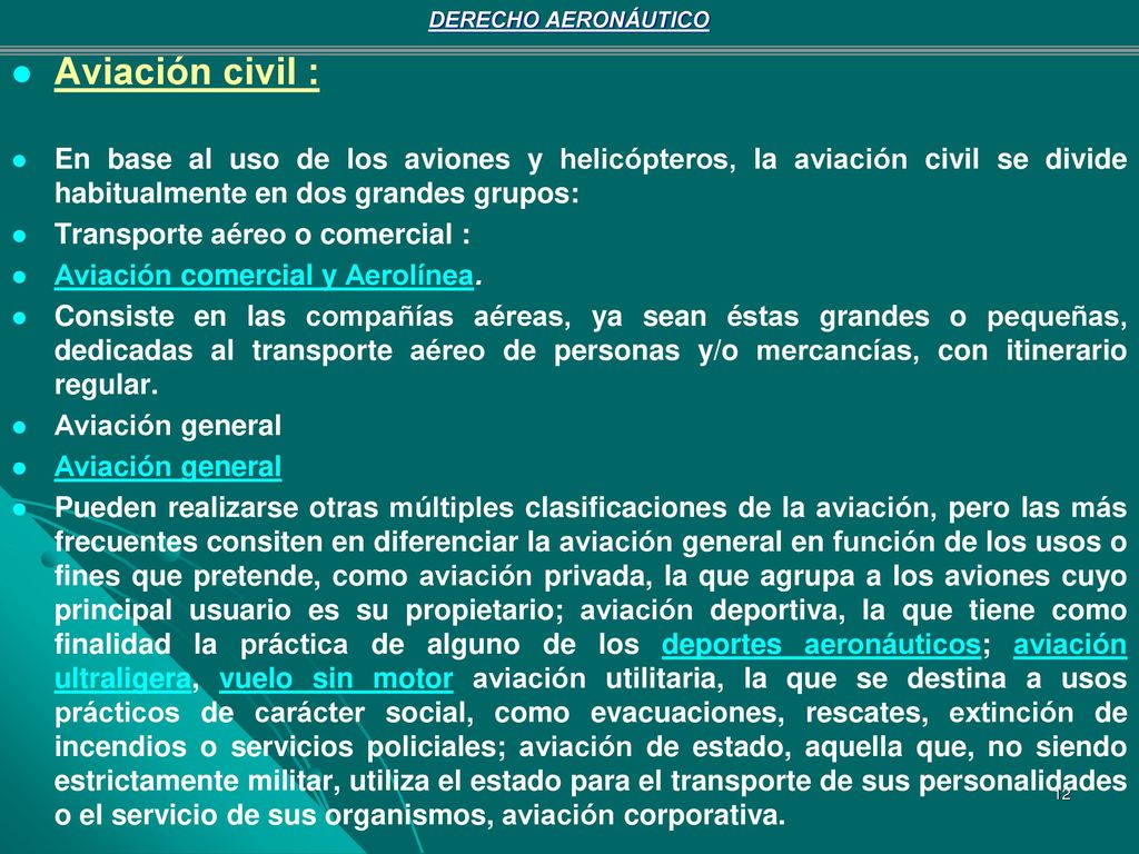 Aviación civil : En base al uso de los aviones y helicópteros, la aviación civil se divide habitualmente en dos grandes grupos: