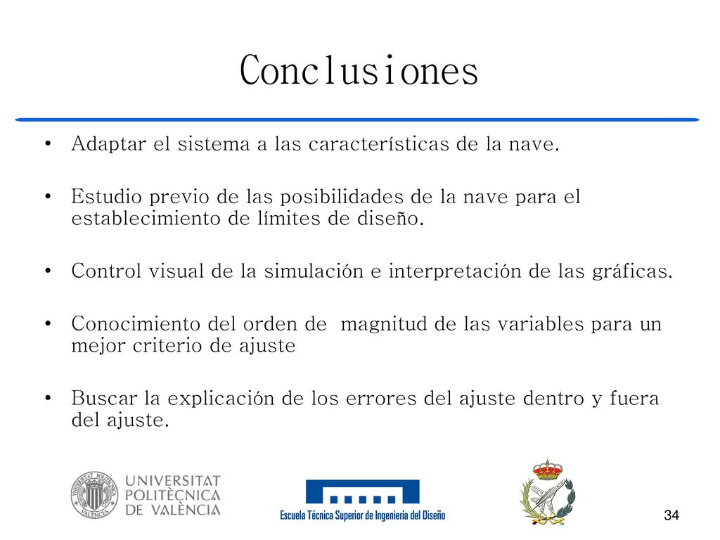 Conclusiones Adaptar el sistema a las características de la nave.
