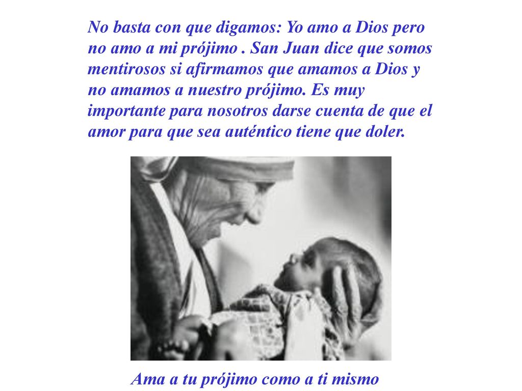 No basta con que digamos: Yo amo a Dios pero no amo a mi prójimo