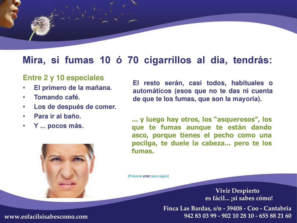 Mira, si fumas 10 ó 70 cigarrillos al día, tendrás:
