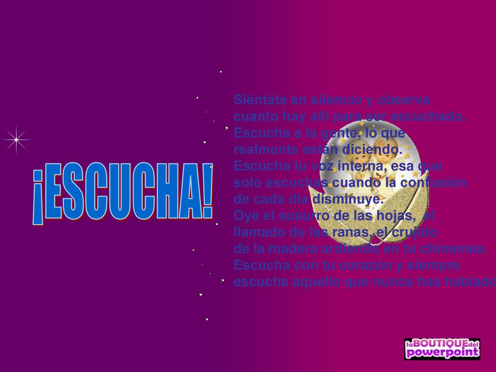 Siéntate en silencio y observa cuanto hay allí para ser escuchado