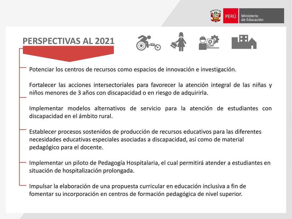 PERSPECTIVAS AL 2021 Potenciar los centros de recursos como espacios de innovación e investigación.