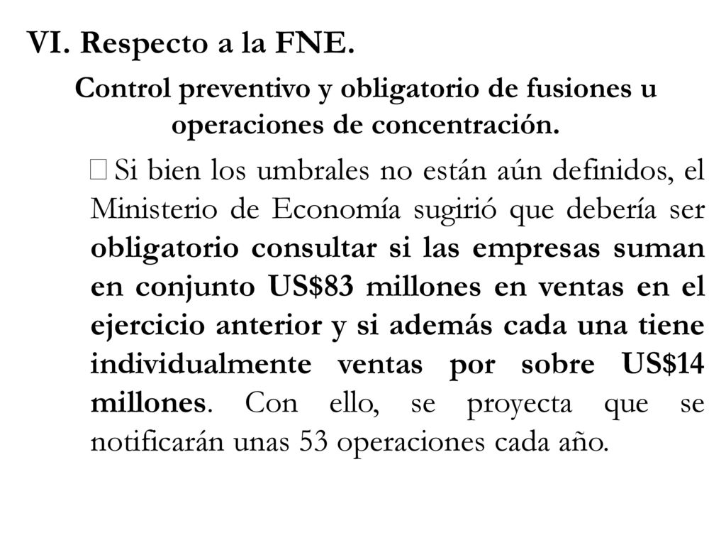 VI. Respecto a la FNE. Control preventivo y obligatorio de fusiones u operaciones de concentración.