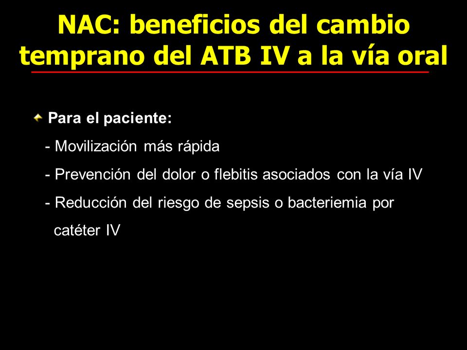 NAC: beneficios del cambio temprano del ATB IV a la vía oral