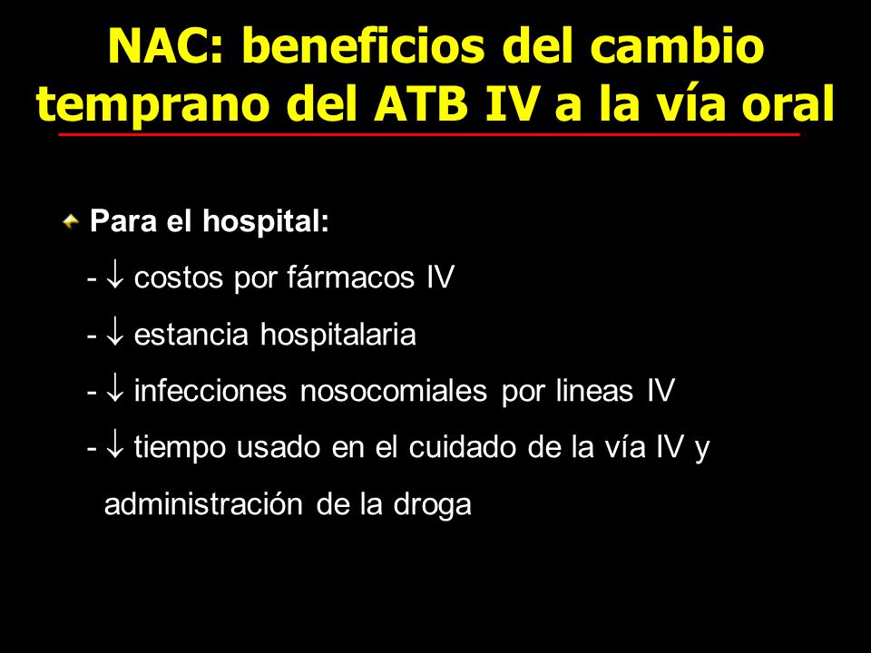 NAC: beneficios del cambio temprano del ATB IV a la vía oral