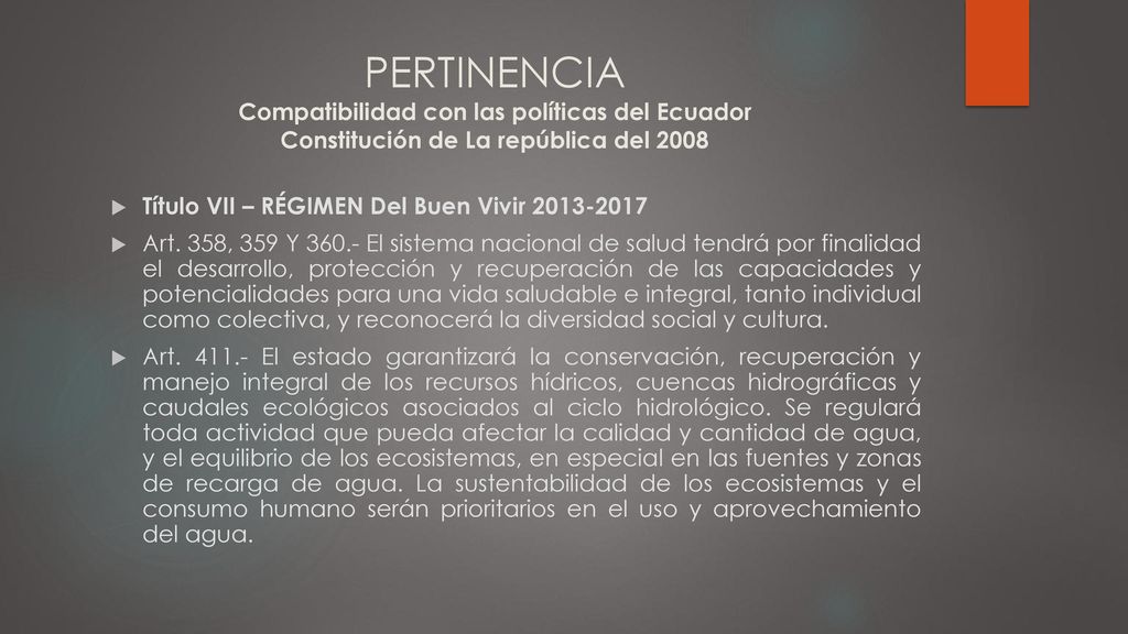 PERTINENCIA Compatibilidad con las políticas del Ecuador Constitución de La república del 2008