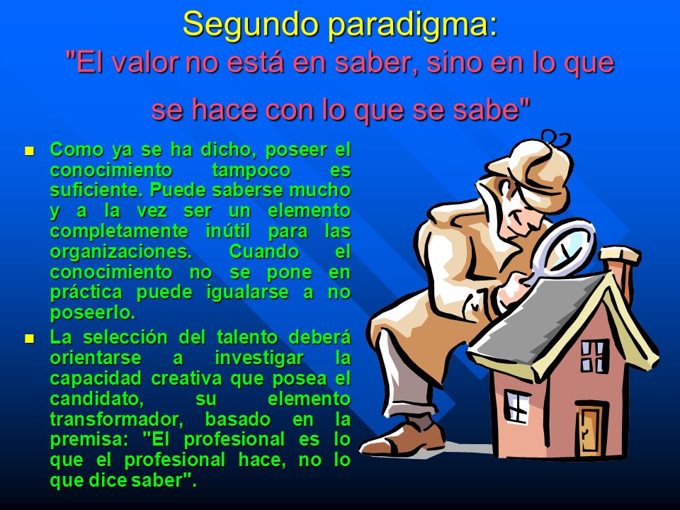 Segundo paradigma: El valor no está en saber, sino en lo que se hace con lo que se sabe
