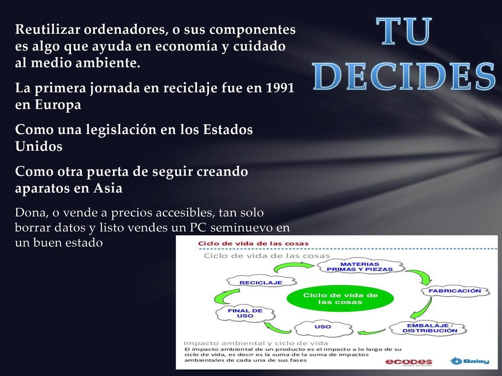 TU DECIDES Reutilizar ordenadores, o sus componentes es algo que ayuda en economía y cuidado al medio ambiente.