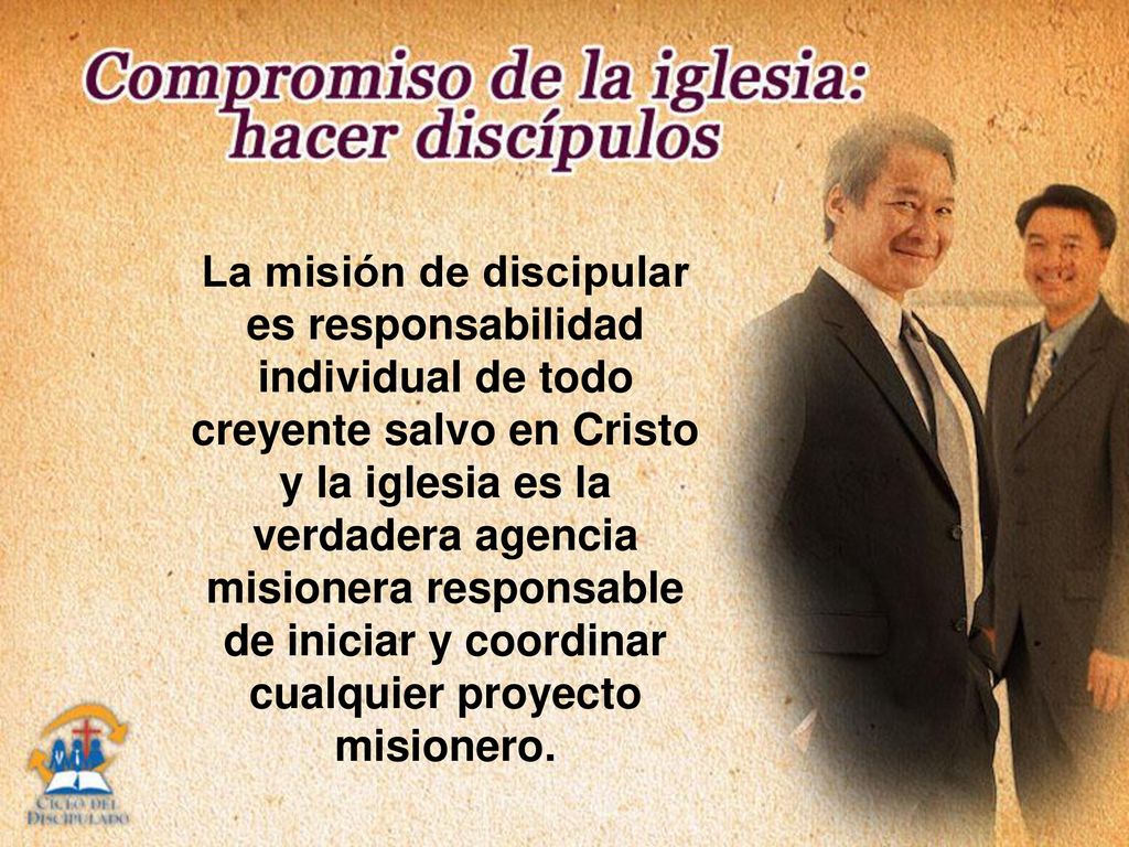 La misión de discipular es responsabilidad individual de todo creyente salvo en Cristo y la iglesia es la verdadera agencia misionera responsable de iniciar y coordinar cualquier proyecto misionero.