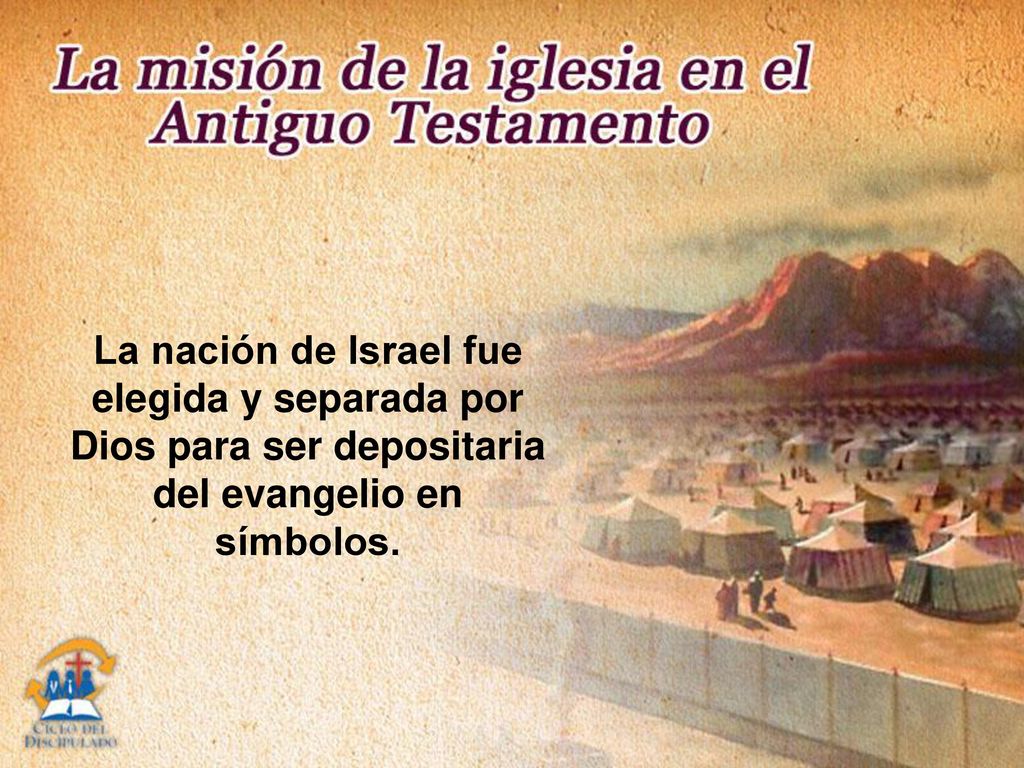 La nación de Israel fue elegida y separada por Dios para ser depositaria del evangelio en símbolos.