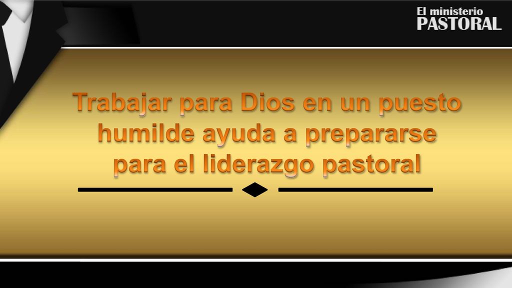 Trabajar para Dios en un puesto humilde ayuda a prepararse