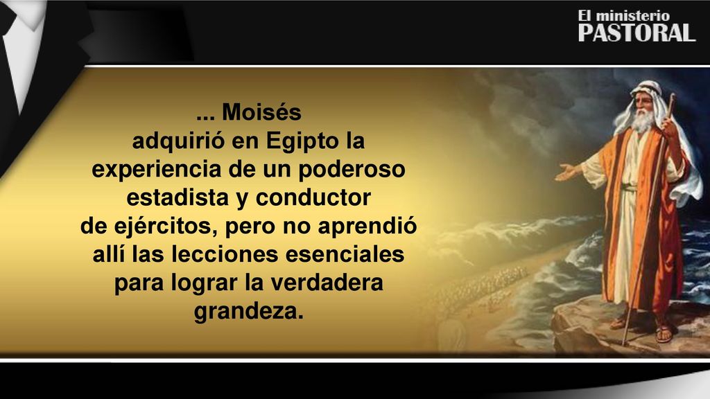 adquirió en Egipto la experiencia de un poderoso estadista y conductor