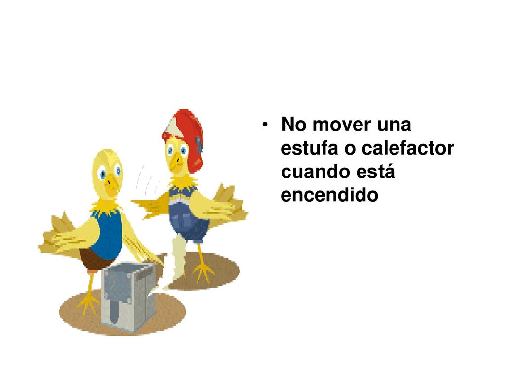 No mover una estufa o calefactor cuando está encendido