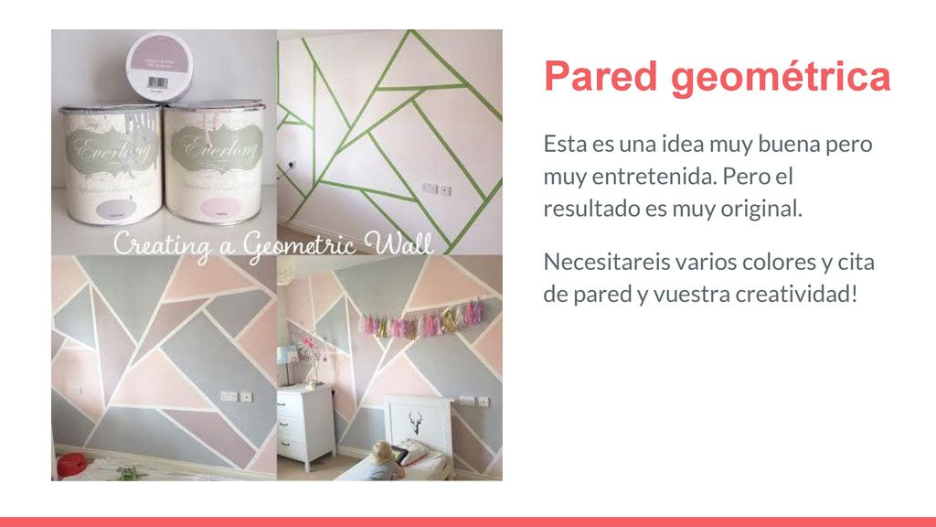 Pared geométrica Esta es una idea muy buena pero muy entretenida. Pero el resultado es muy original.