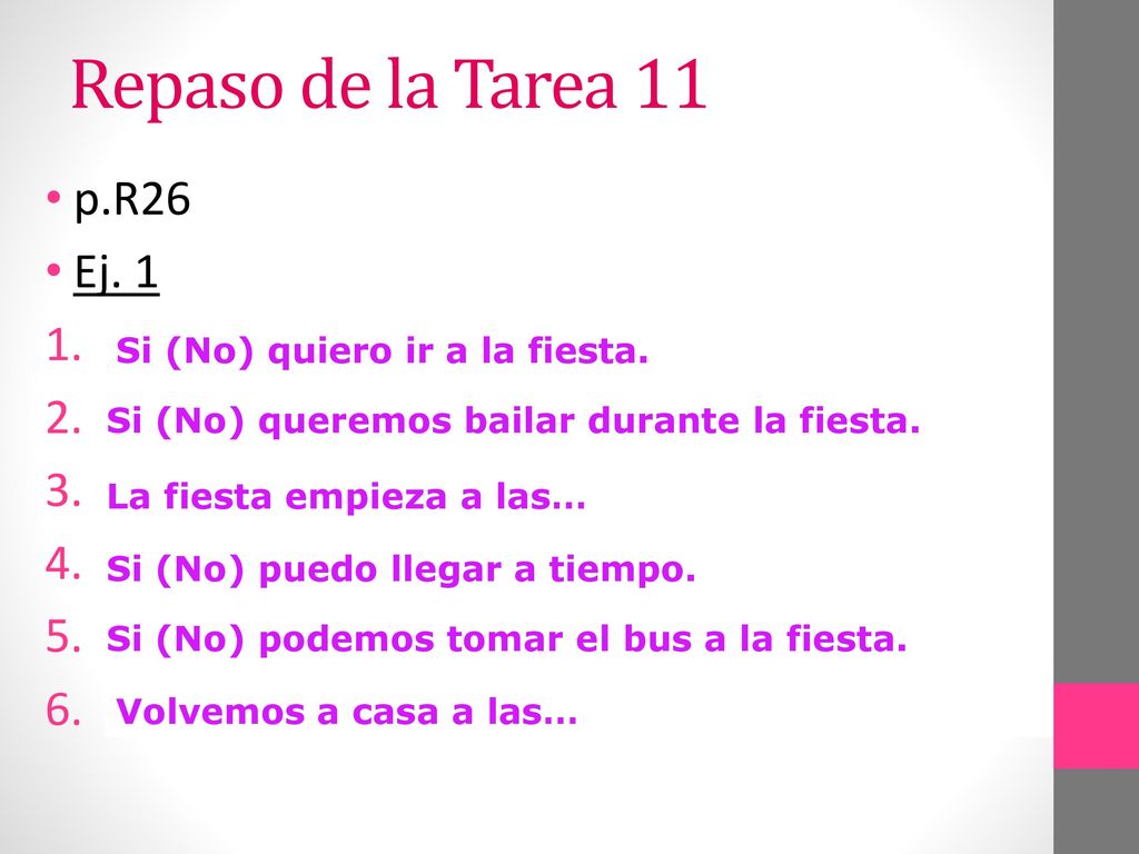Repaso de la Tarea 11 p.R26 Ej. 1 ¿Quieres ir a la fiesta