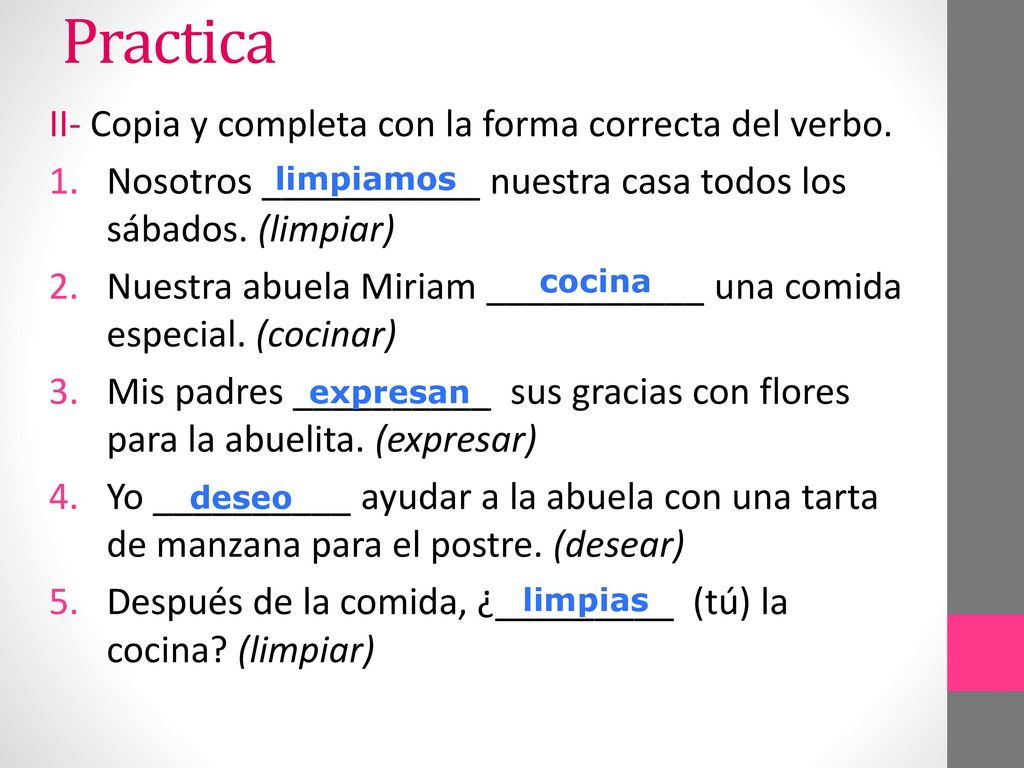 Practica II- Copia y completa con la forma correcta del verbo.