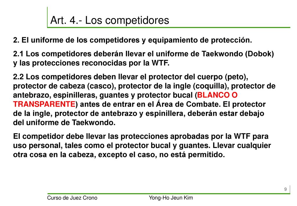 Art. 4.- Los competidores 2. El uniforme de los competidores y equipamiento de protección.